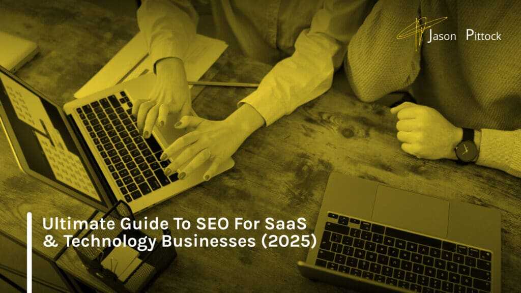 Ultimate Guide To SEO For SaaS & Technology Businesses (2025)