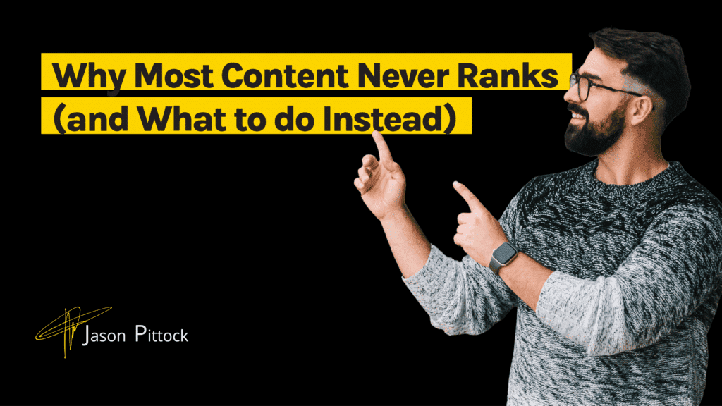 Why Most Content Never Ranks (and What to do Instead)
